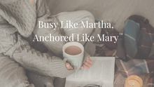 Load image into Gallery viewer, Busy Like Martha, Anchored Like Mary™ Homeschool Reset Kit
