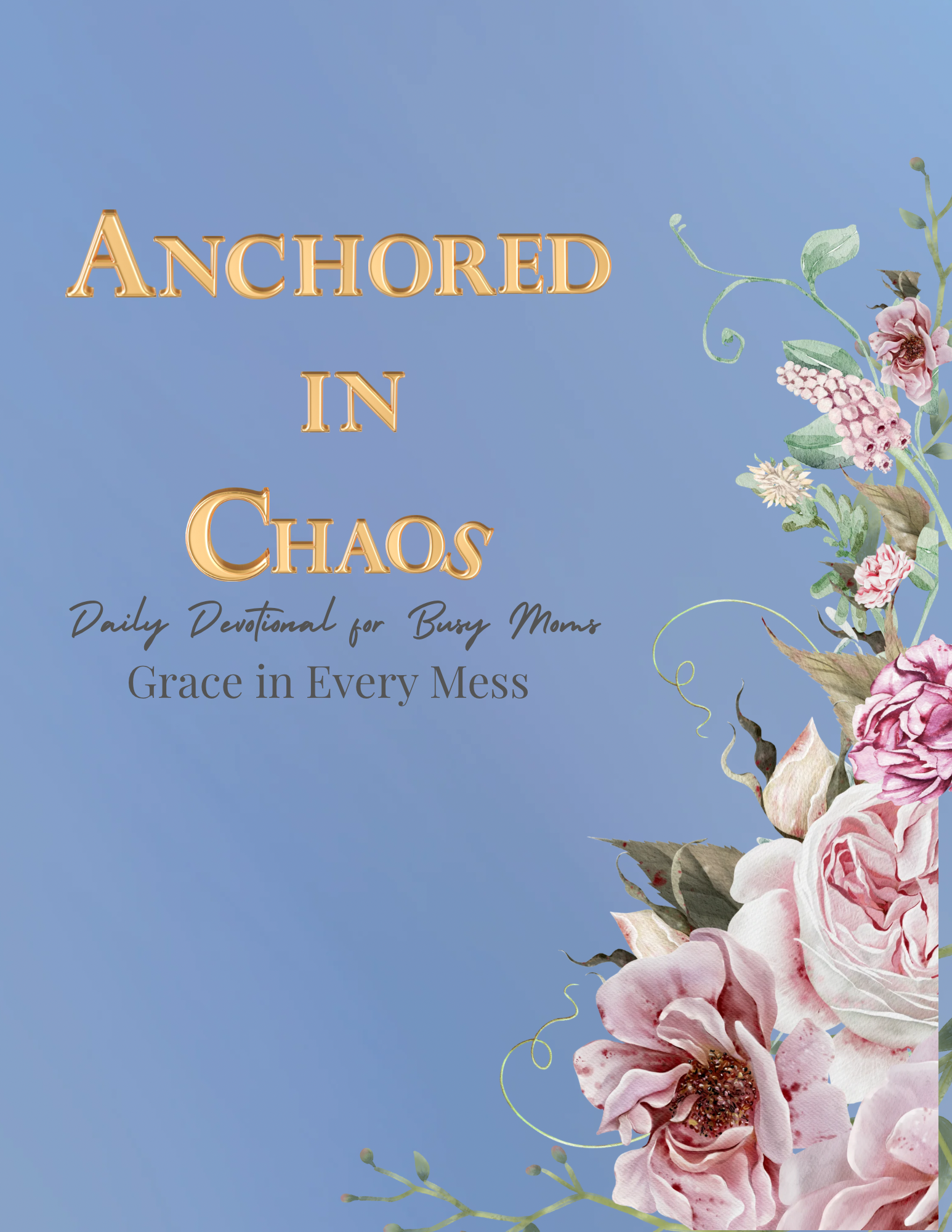 Anchored in Chaos Devotional : Grace in Every Mess