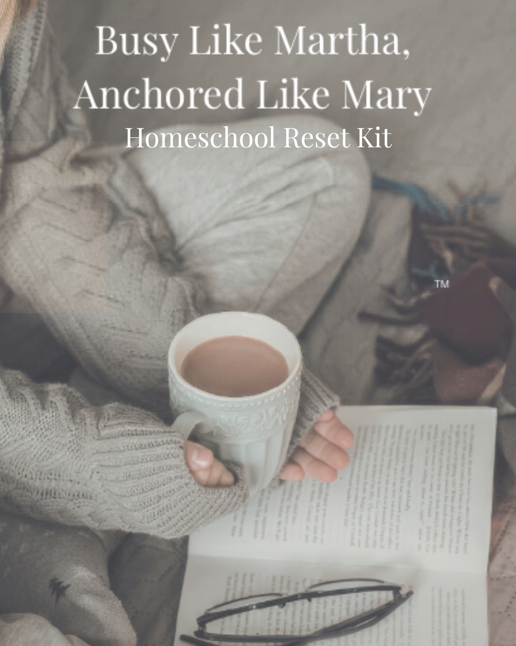 Busy Like Martha, Anchored Like Mary™ Homeschool Reset Kit